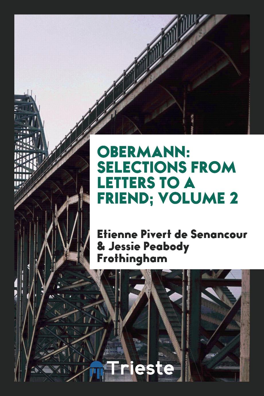 Obermann: selections from letters to a friend; Volume 2