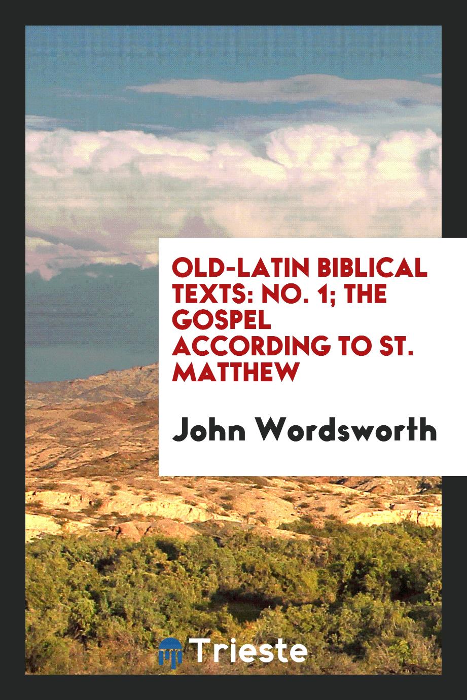 Old-Latin Biblical Texts: No. 1; The Gospel according to St. Matthew