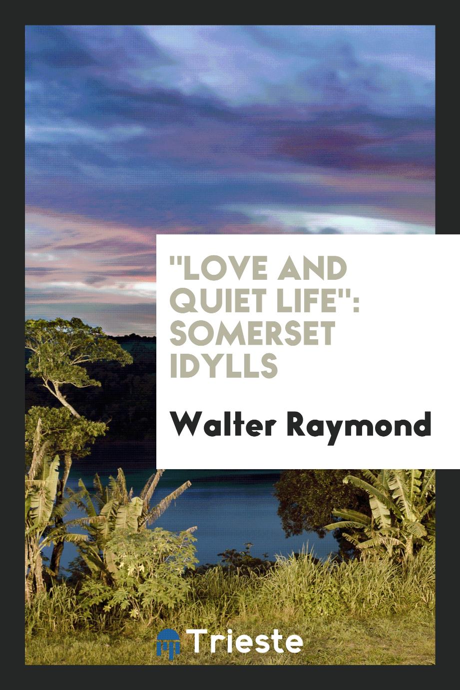 "Love and quiet life": Somerset idylls