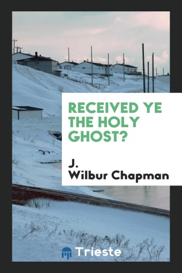 Received Ye the Holy Ghost?