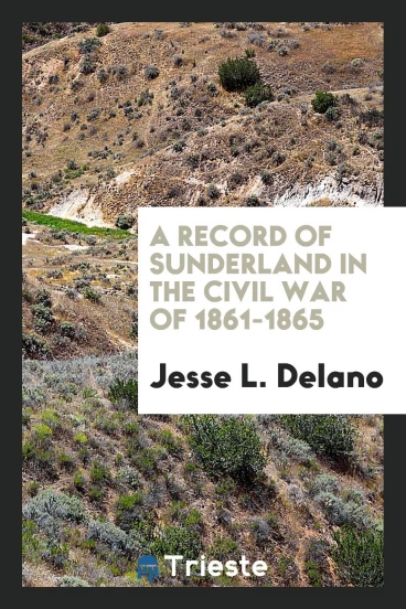 A Record of Sunderland in the Civil War of 1861-1865