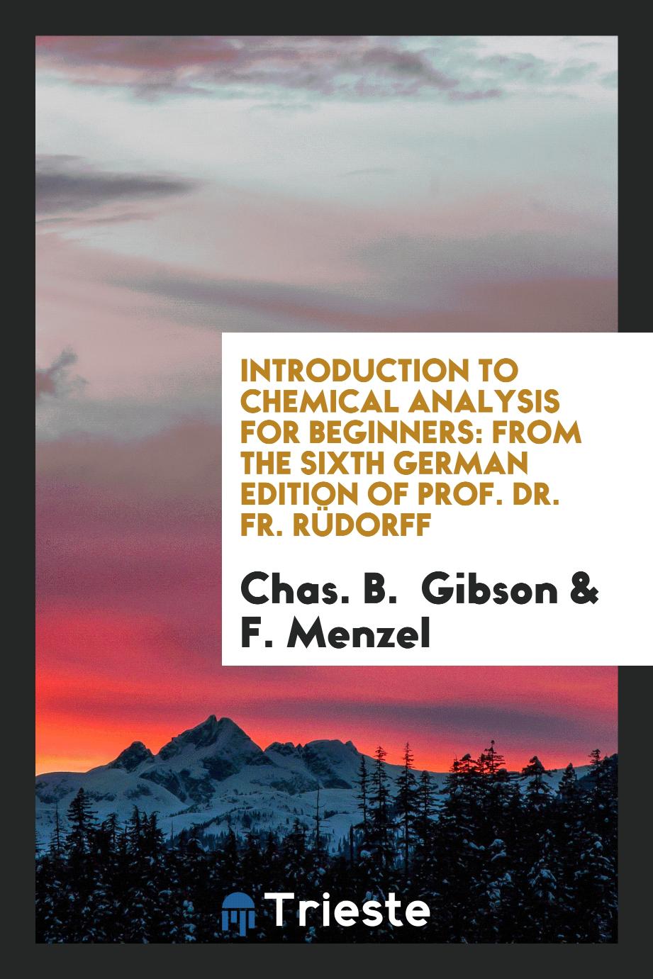 Introduction to Chemical Analysis for Beginners: From the Sixth German Edition of Prof. Dr. Fr. Rüdorff