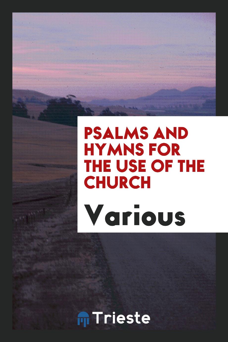 Psalms and Hymns for the Use of the Church