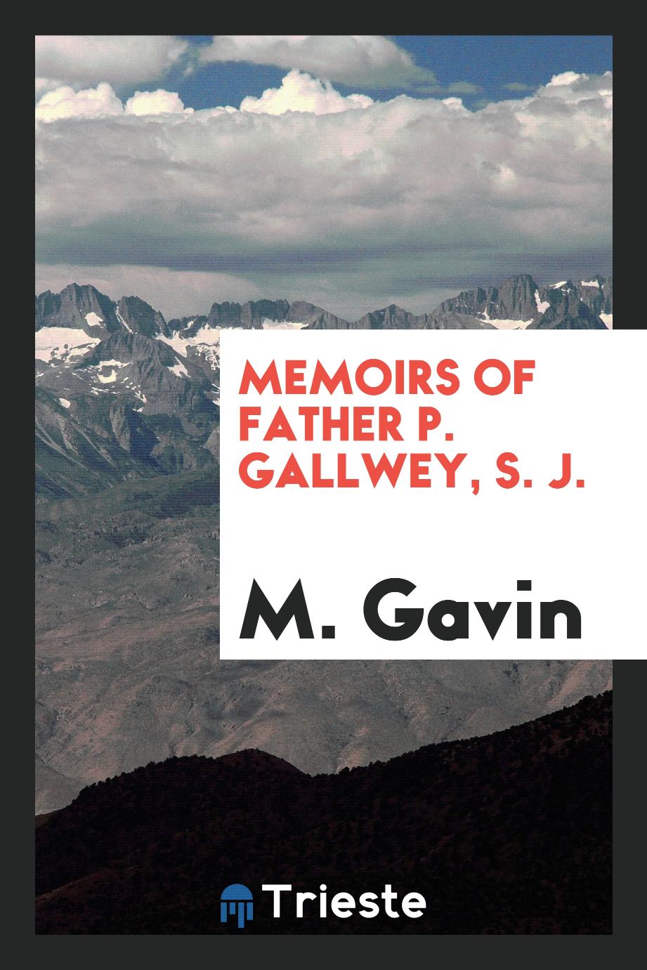 Memoirs of Father P. Gallwey, S. J.