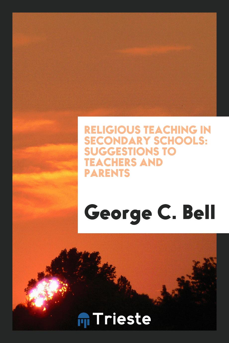 Religious Teaching in Secondary Schools: Suggestions to Teachers and Parents