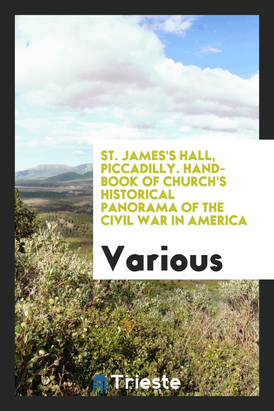 St. James's Hall, Piccadilly. Hand-Book of Church's Historical Panorama of the Civil War in America