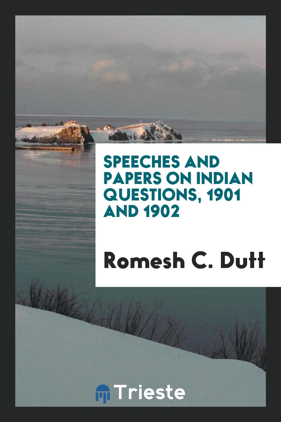 Speeches and Papers on Indian Questions, 1901 and 1902