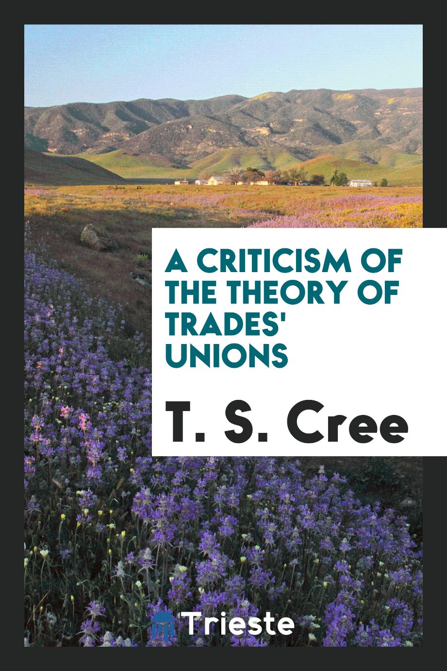 A criticism of the theory of trades' unions