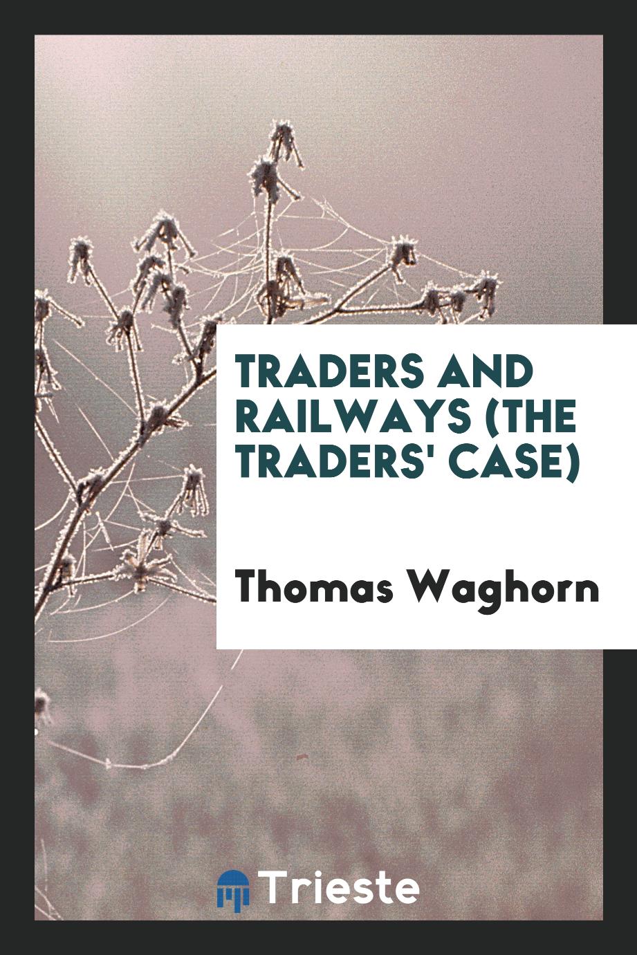 Traders and railways (the traders' case)