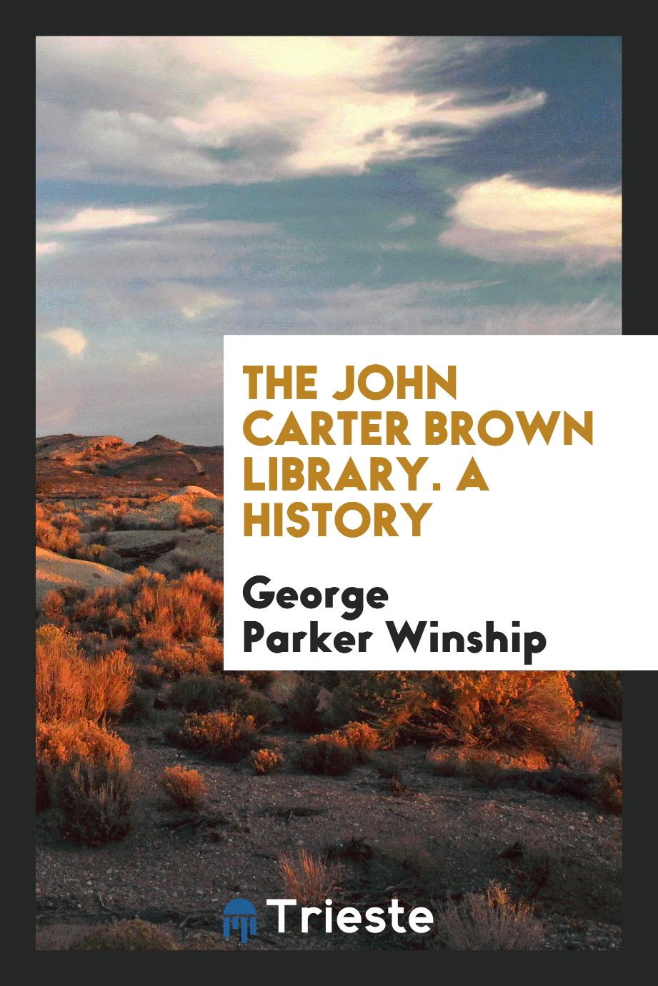 The John Carter Brown Library. A History