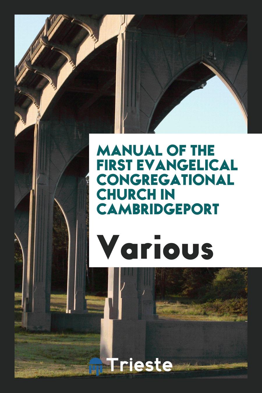 Manual of the First Evangelical Congregational Church in Cambridgeport