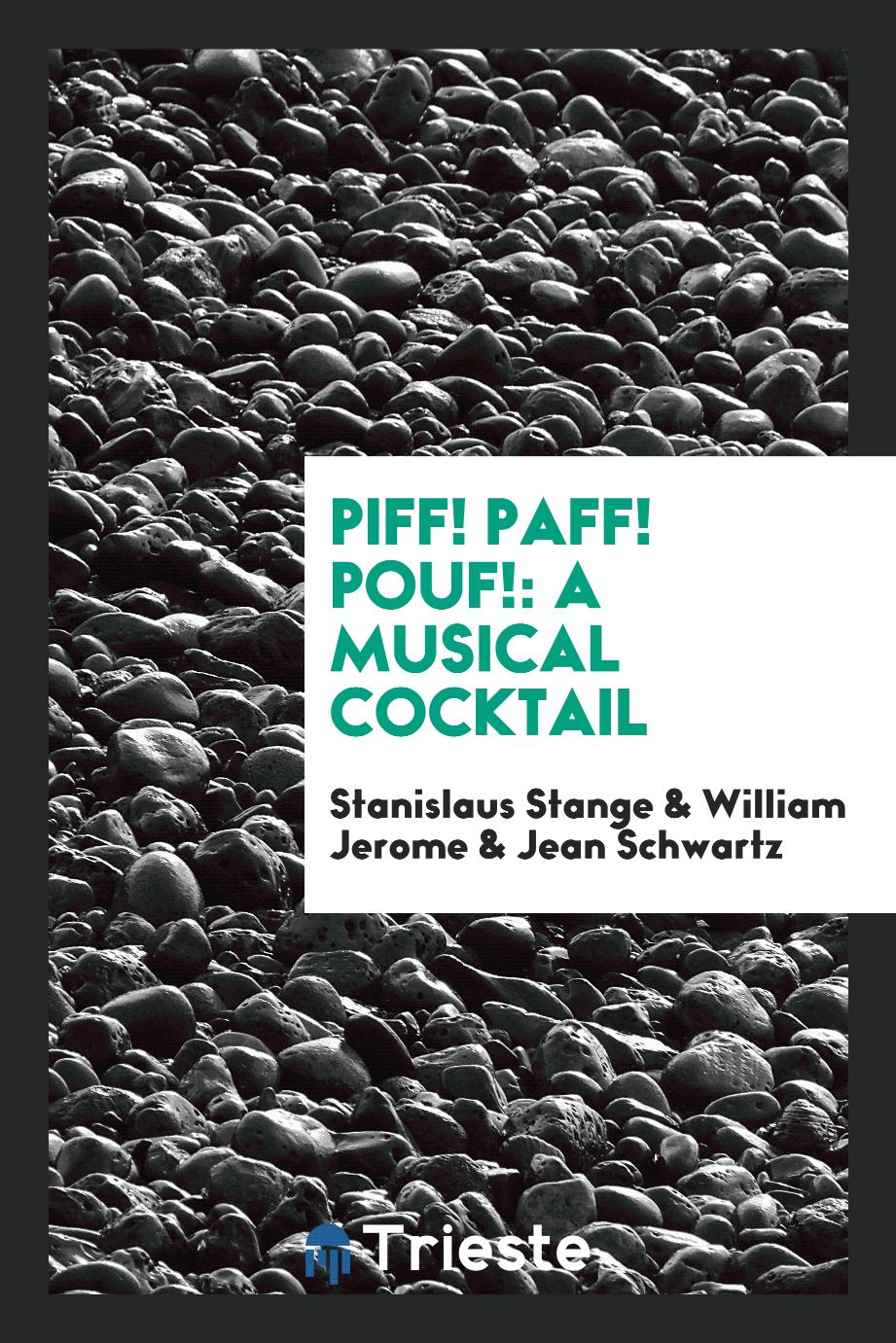Piff! Paff! Pouf!: A Musical Cocktail