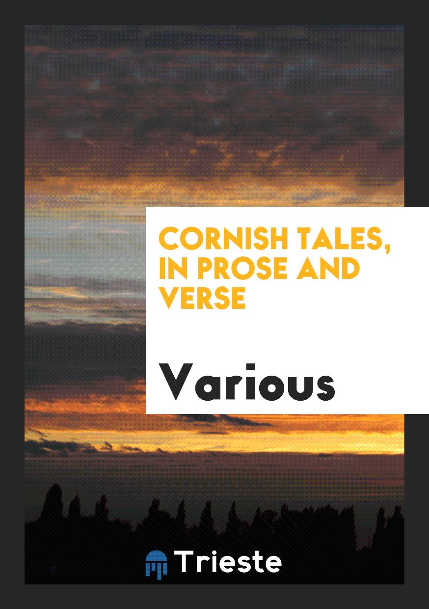 Cornish tales, in prose and verse