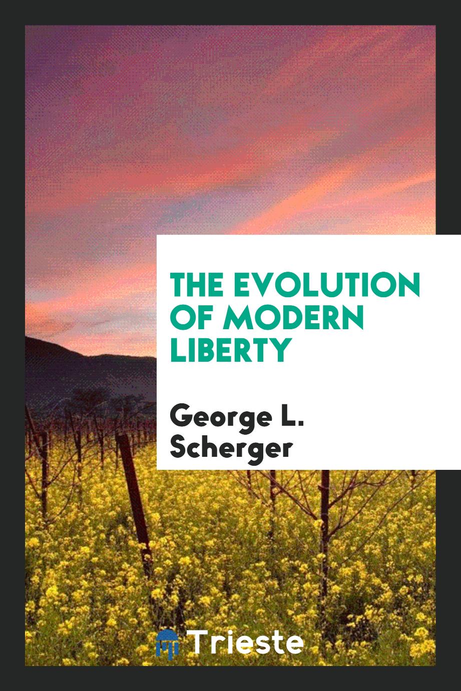 The Evolution of Modern Liberty