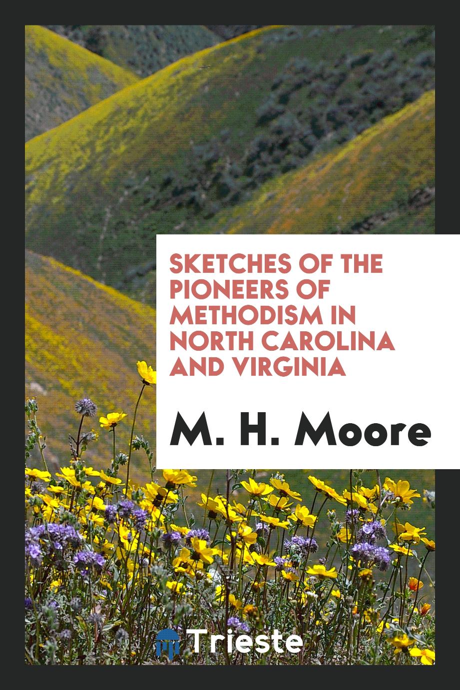 Sketches of the Pioneers of Methodism in North Carolina and Virginia