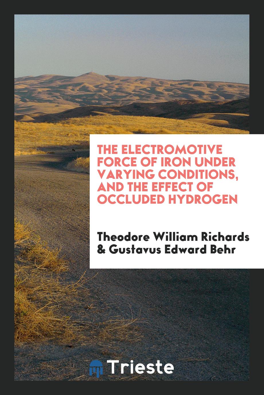 The electromotive force of iron under varying conditions, and the effect of occluded hydrogen