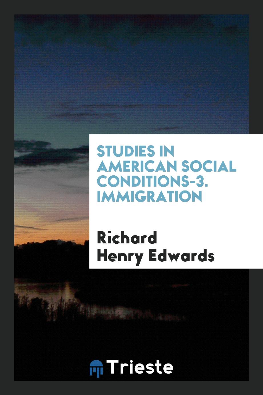 Studies in American social Conditions-3. Immigration