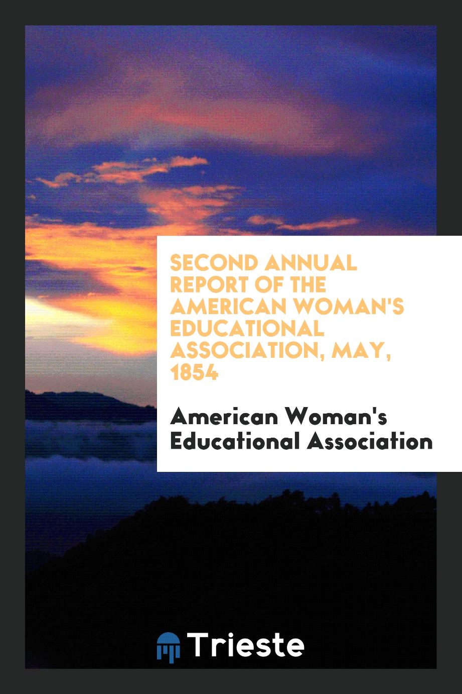 Second Annual Report of the American Woman's Educational Association, May, 1854