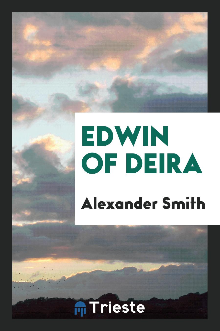 Alexander Smith - Edwin of Deira