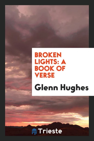 Broken Lights: A Book of Verse