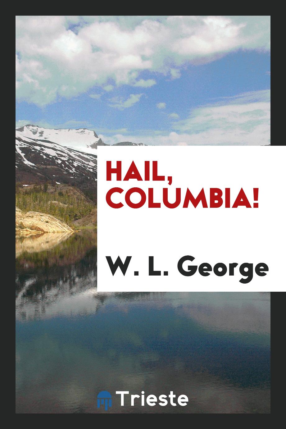 Hail, Columbia!