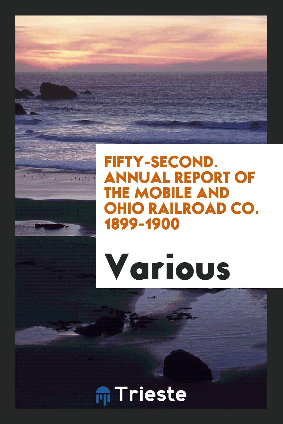 Fifty-second. Annual Report of the Mobile and Ohio Railroad Co. 1899-1900