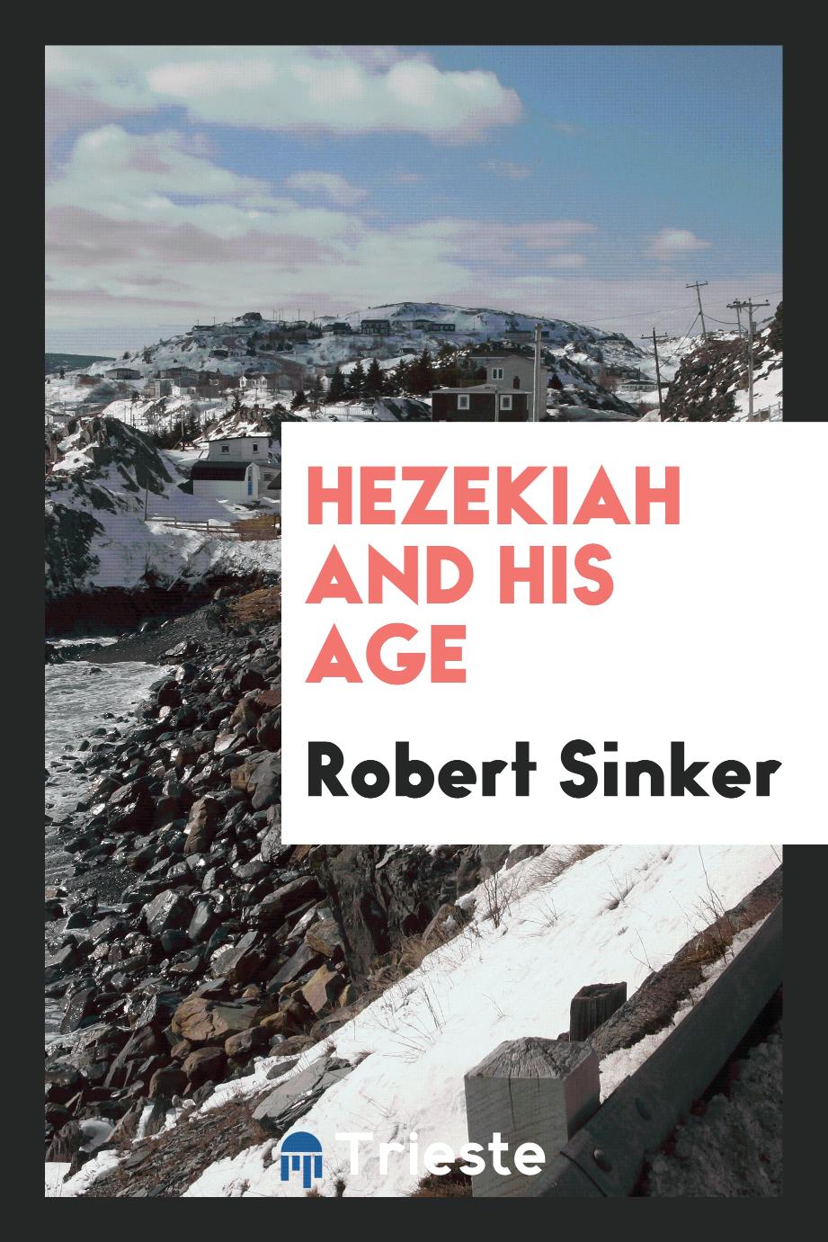 Hezekiah and his age