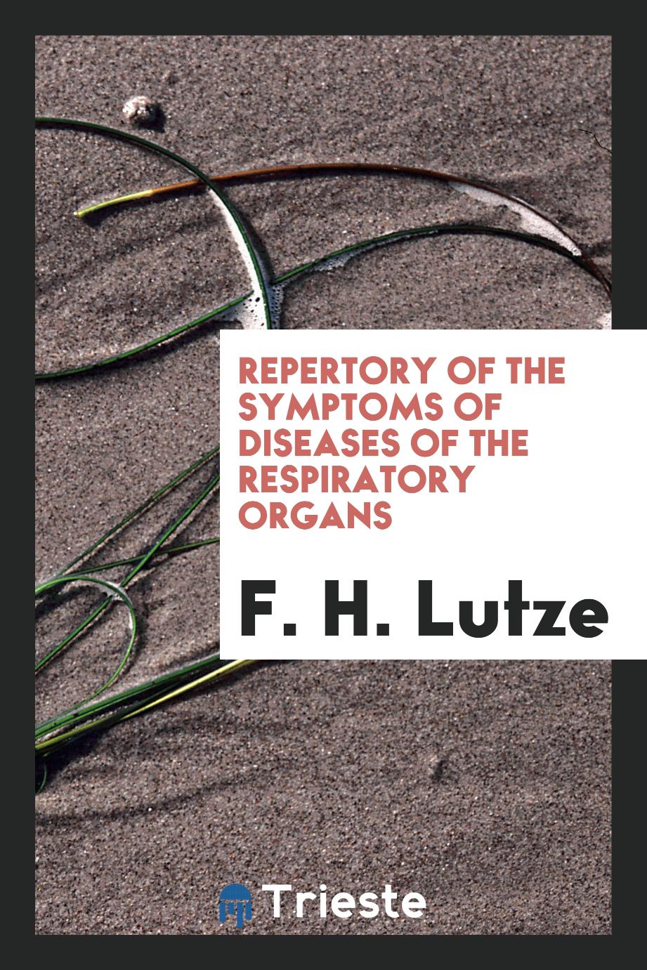 Repertory of the Symptoms of Diseases of the Respiratory Organs