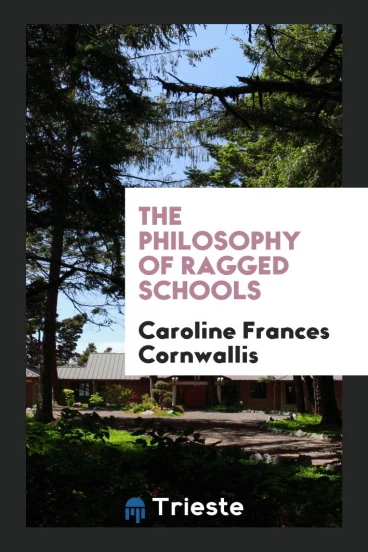 The Philosophy of Ragged Schools