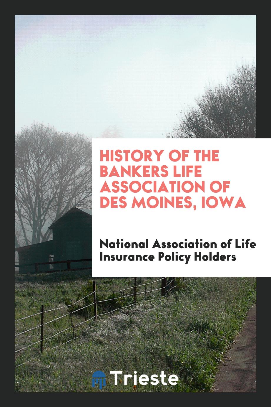 History of the Bankers Life Association of Des Moines, Iowa