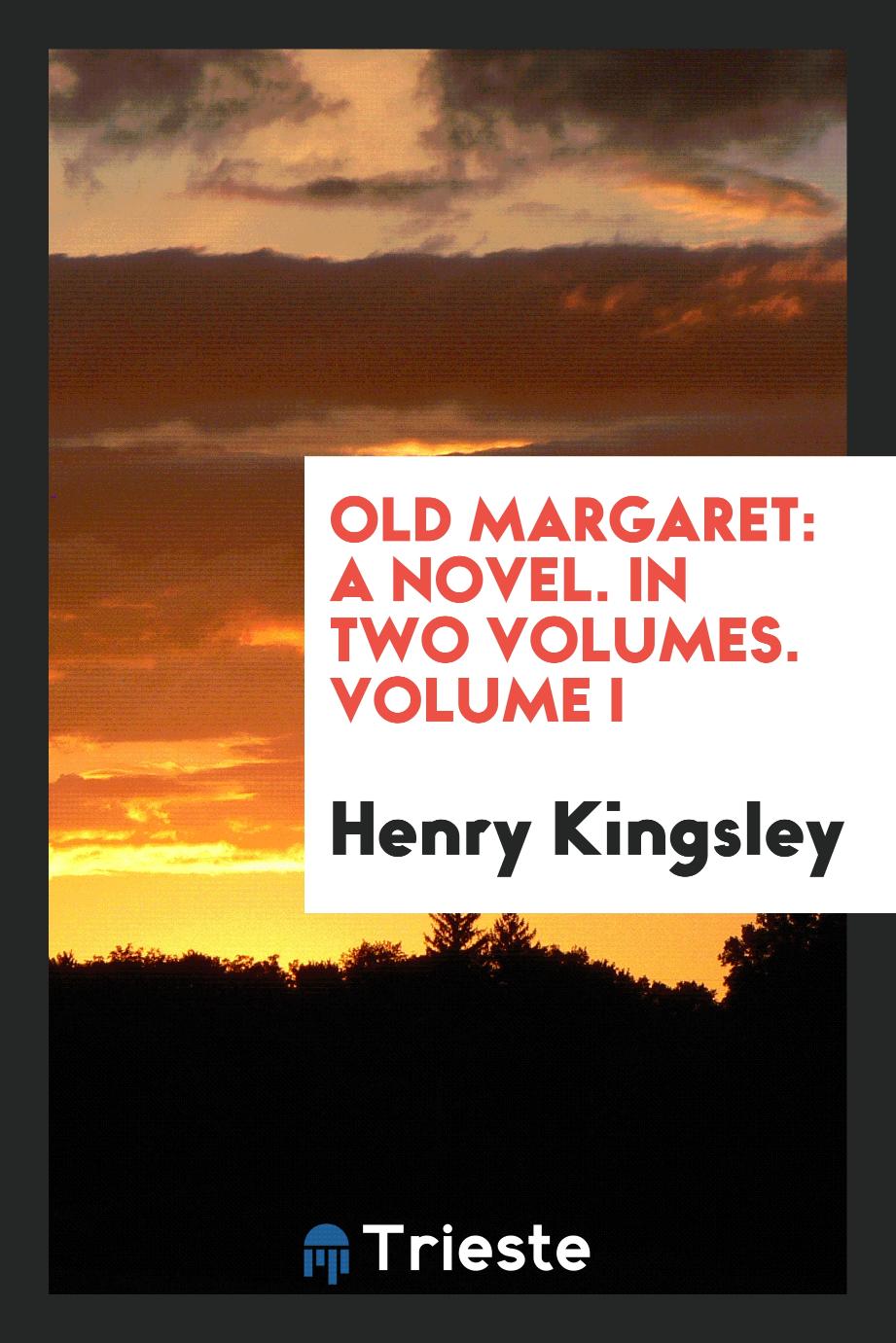 Old Margaret: a novel. In two volumes. Volume I