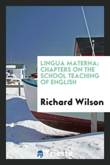 Lingua materna; chapters on the school teaching of English