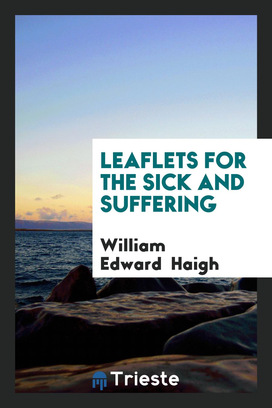 Leaflets for the sick and suffering