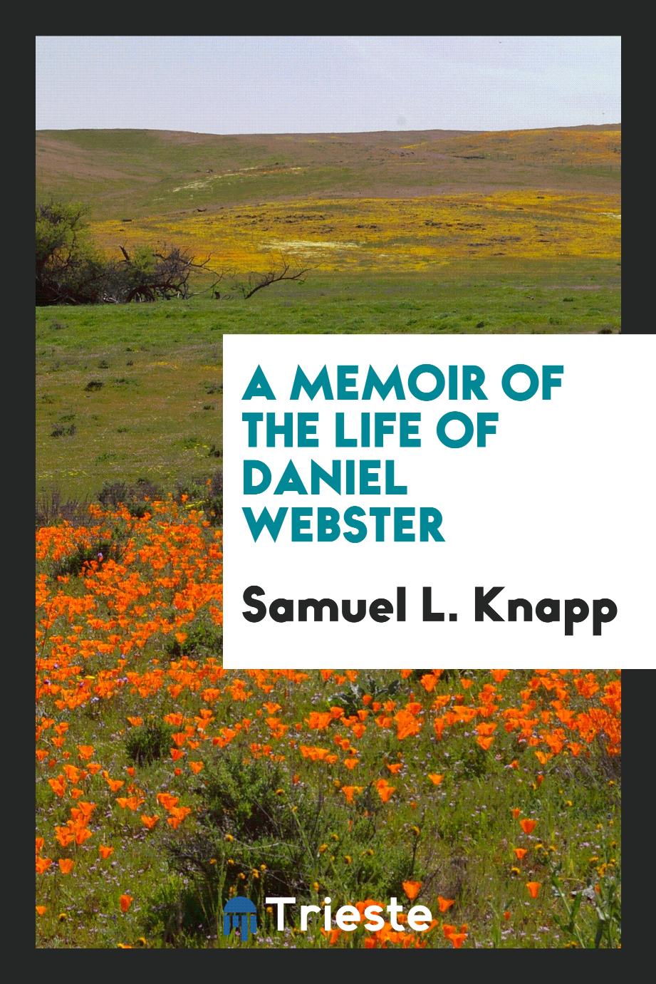 A Memoir of the Life of Daniel Webster