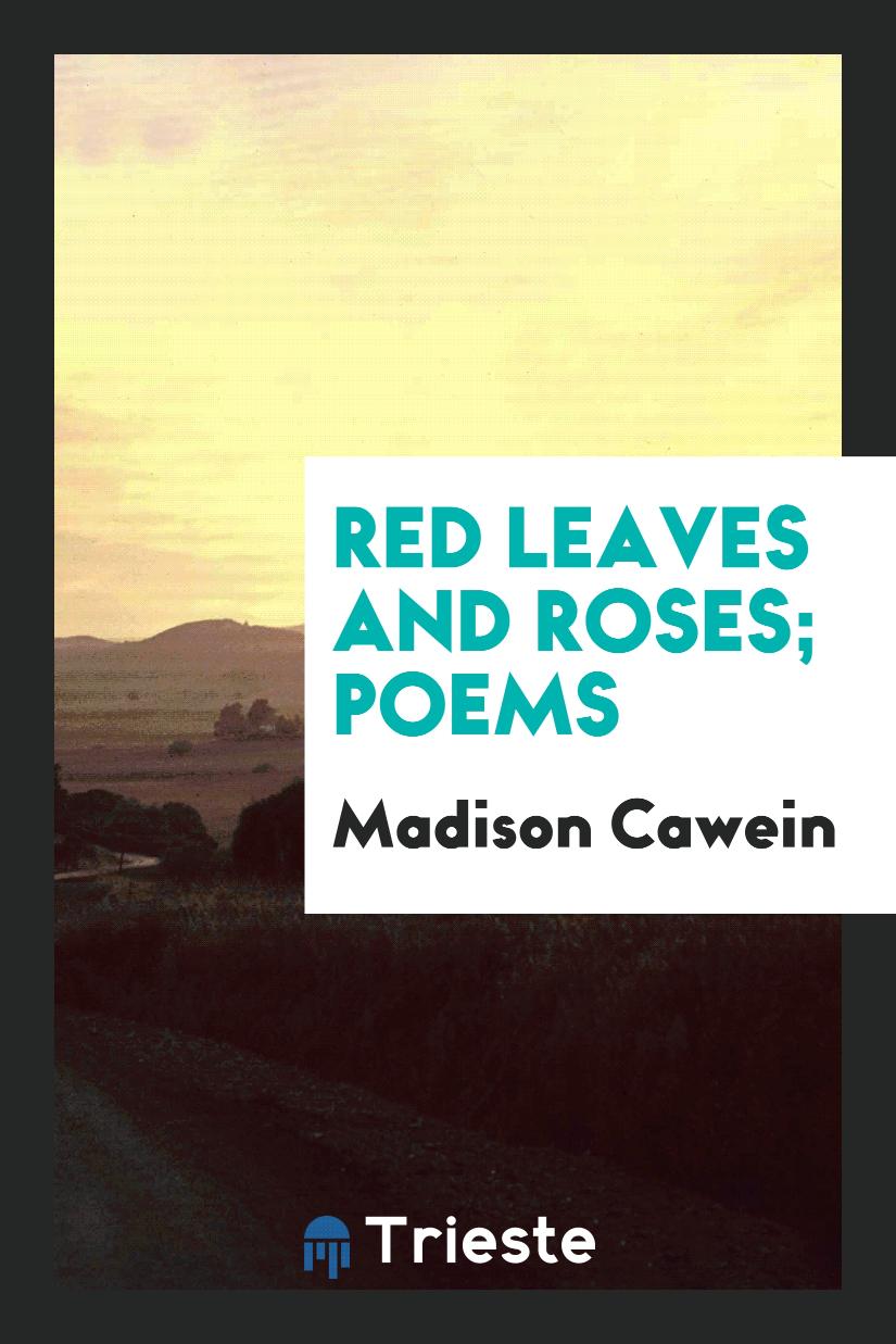 Red leaves and roses; poems