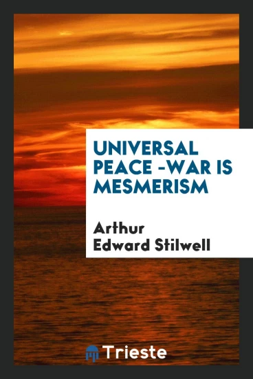 Universal Peace -War Is Mesmerism