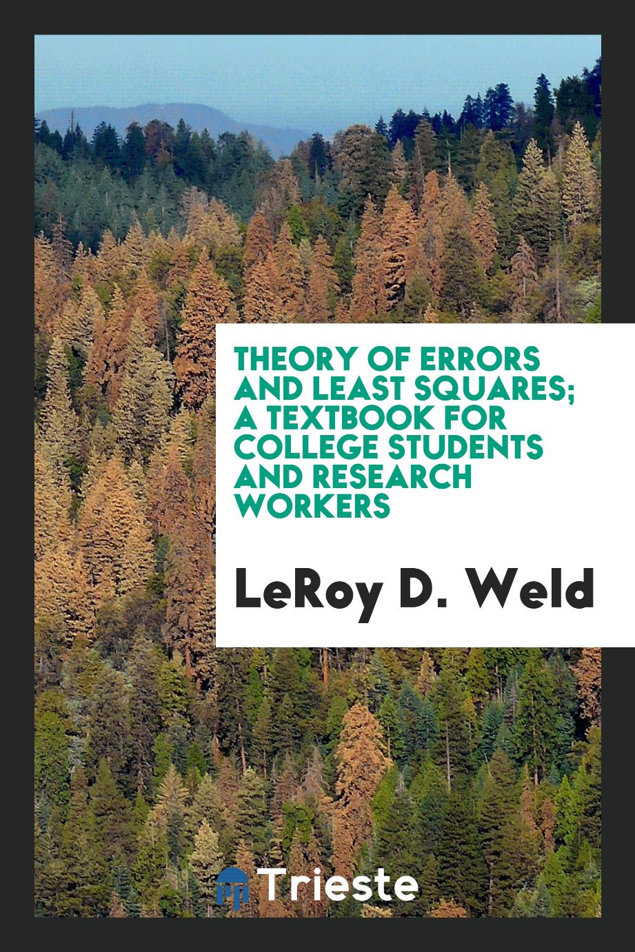 Theory of errors and least squares; a textbook for college students and research workers