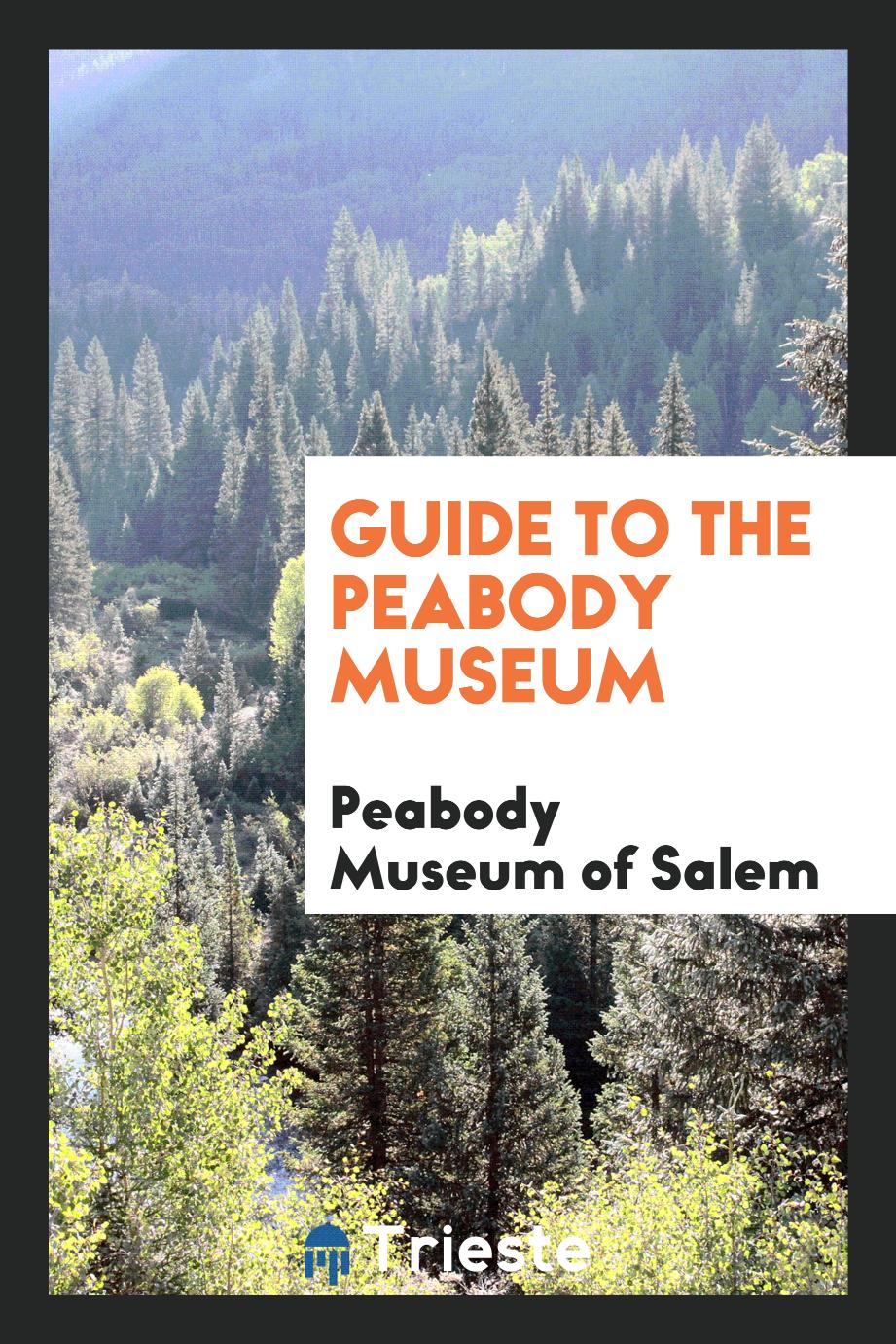 Guide to the Peabody museum