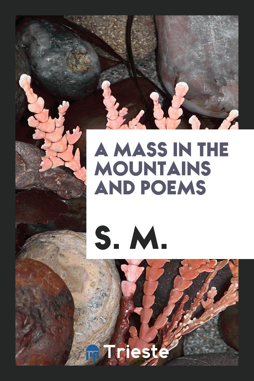 A Mass in the Mountains and Poems