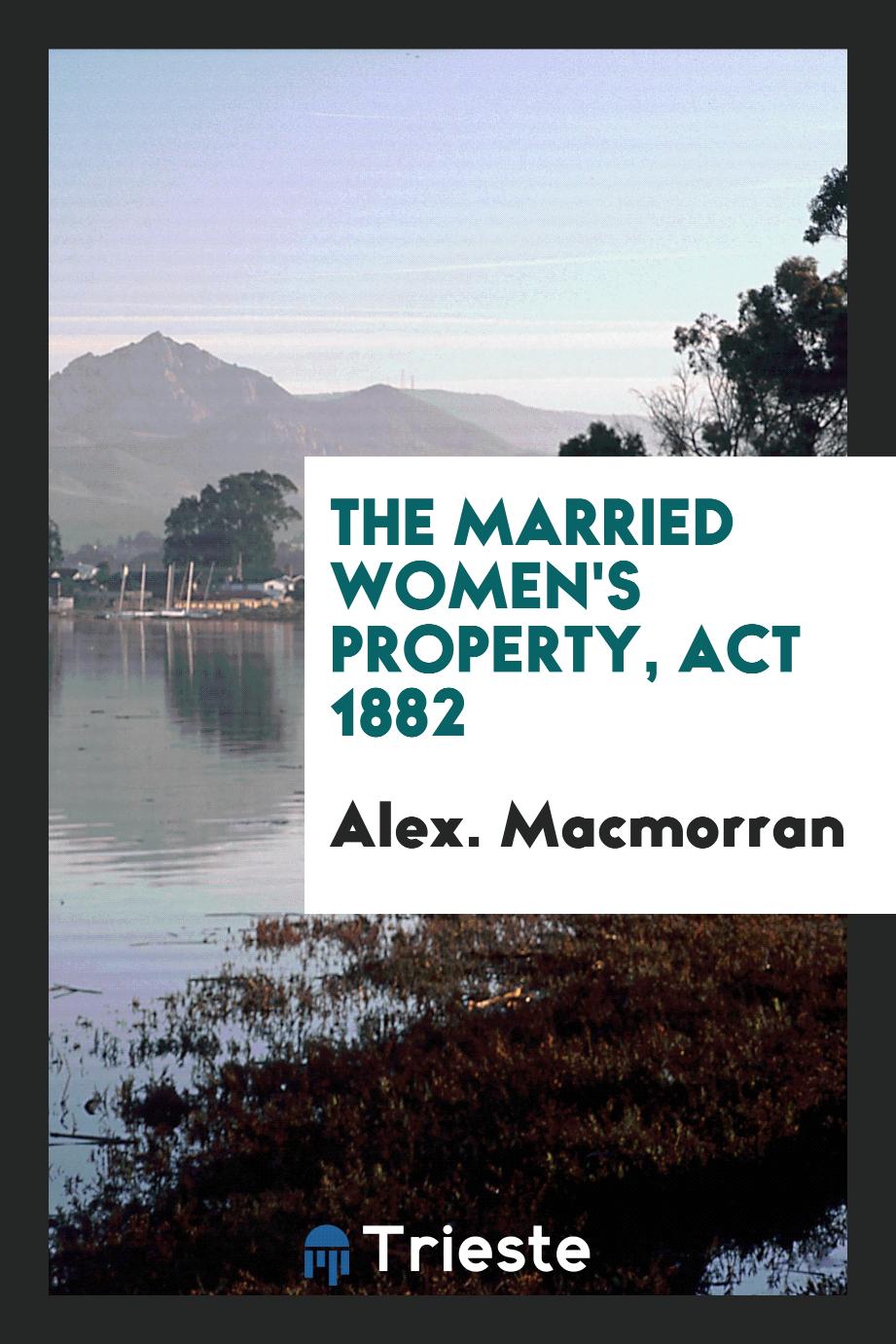 The Married Women's Property, Act 1882