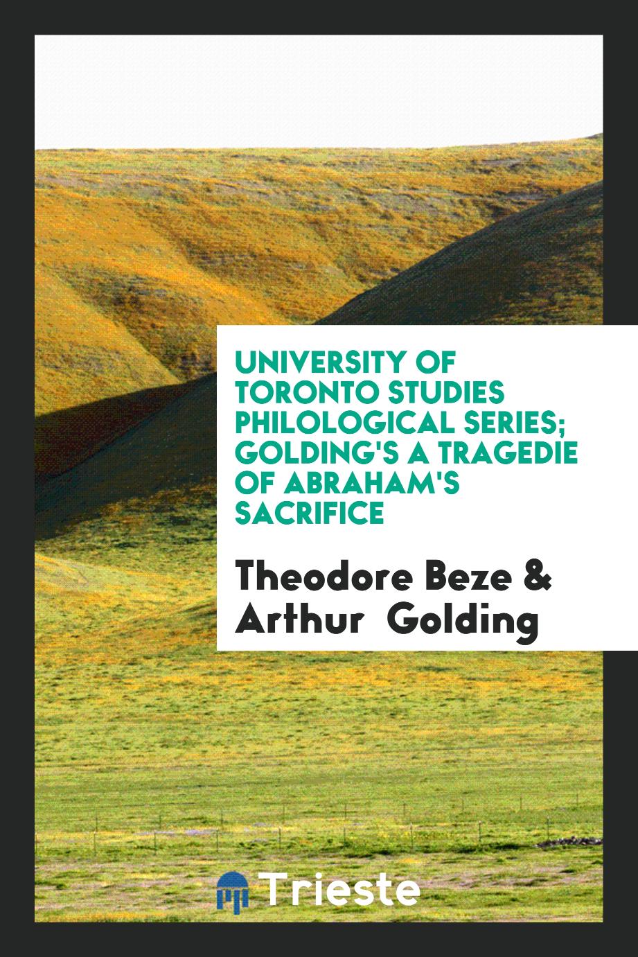 University of Toronto Studies Philological Series; Golding's A Tragedie of Abraham's Sacrifice