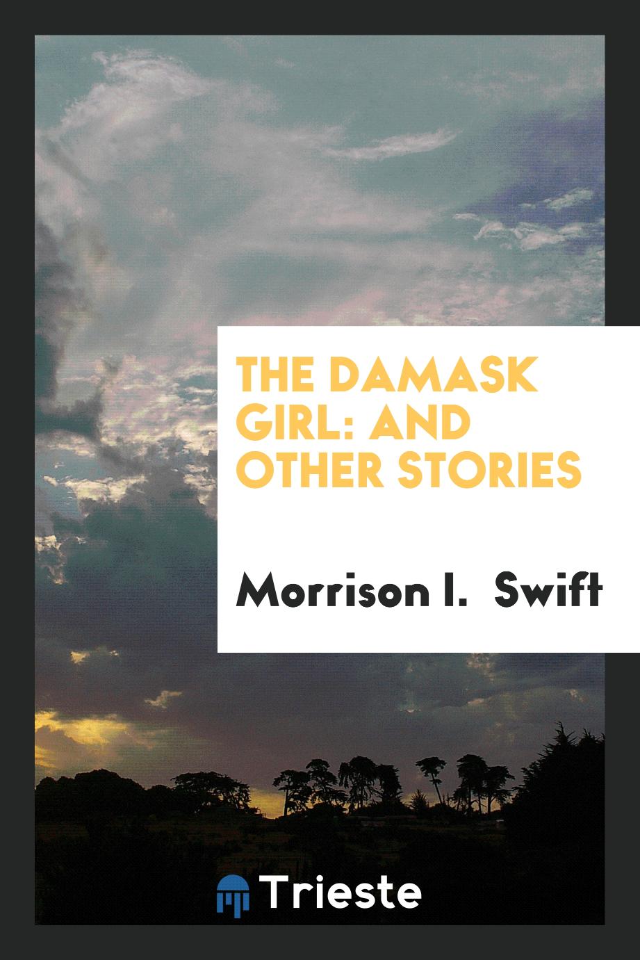 The Damask Girl: And Other Stories