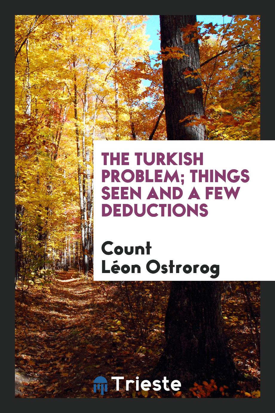 The Turkish problem; things seen and a few deductions