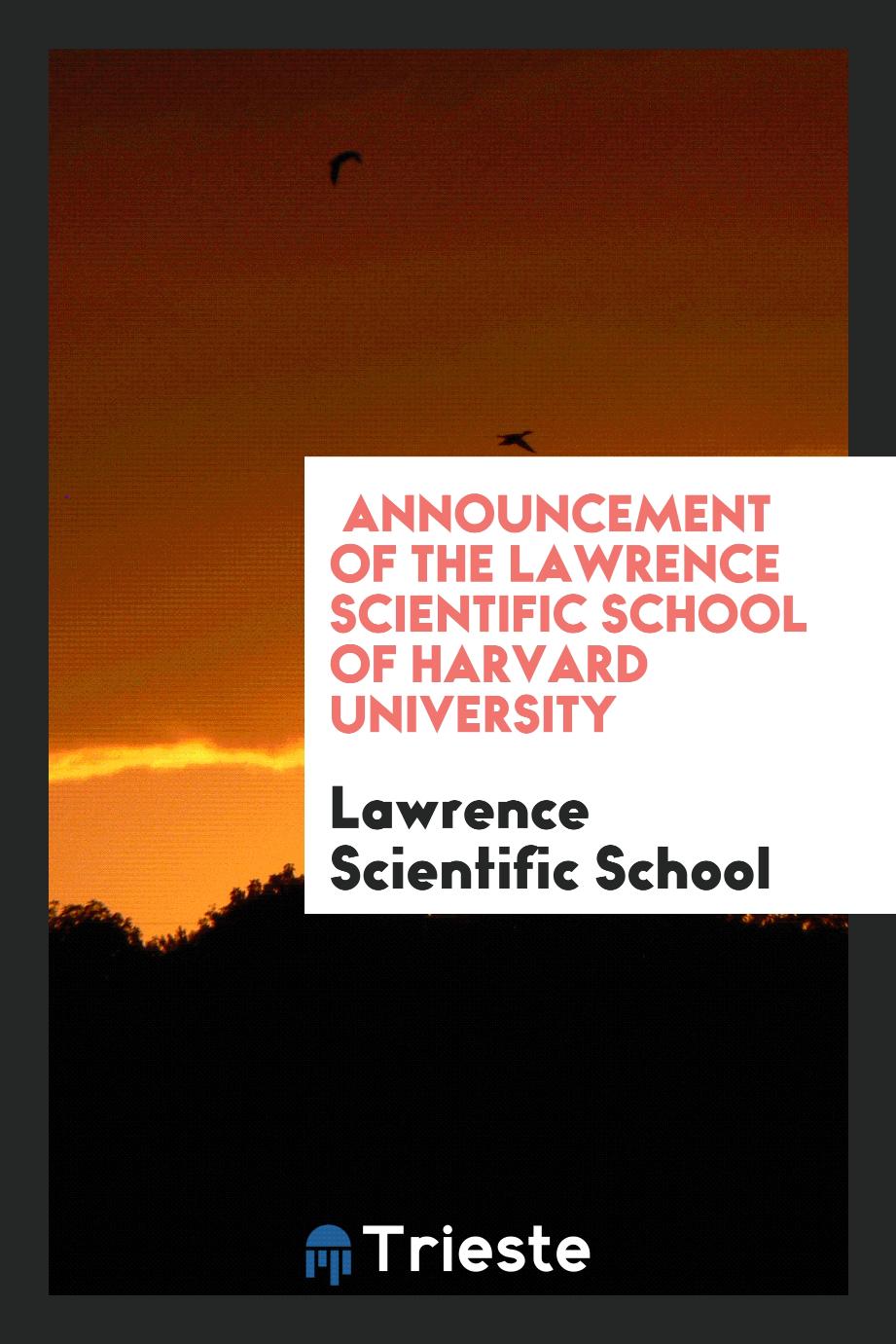 Announcement of the Lawrence Scientific School of Harvard University