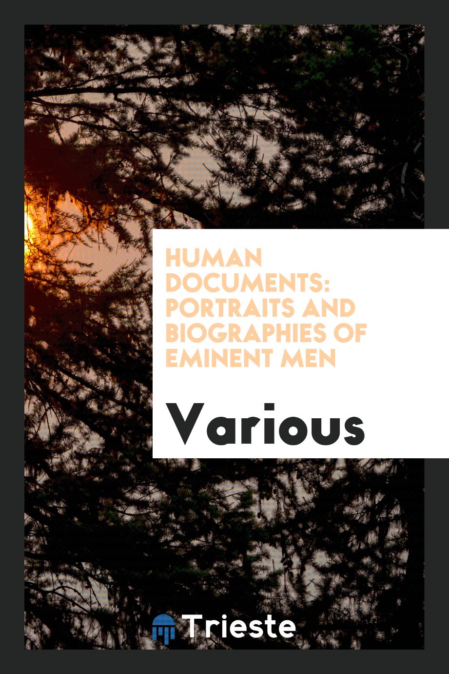 Human Documents: Portraits and Biographies of Eminent Men