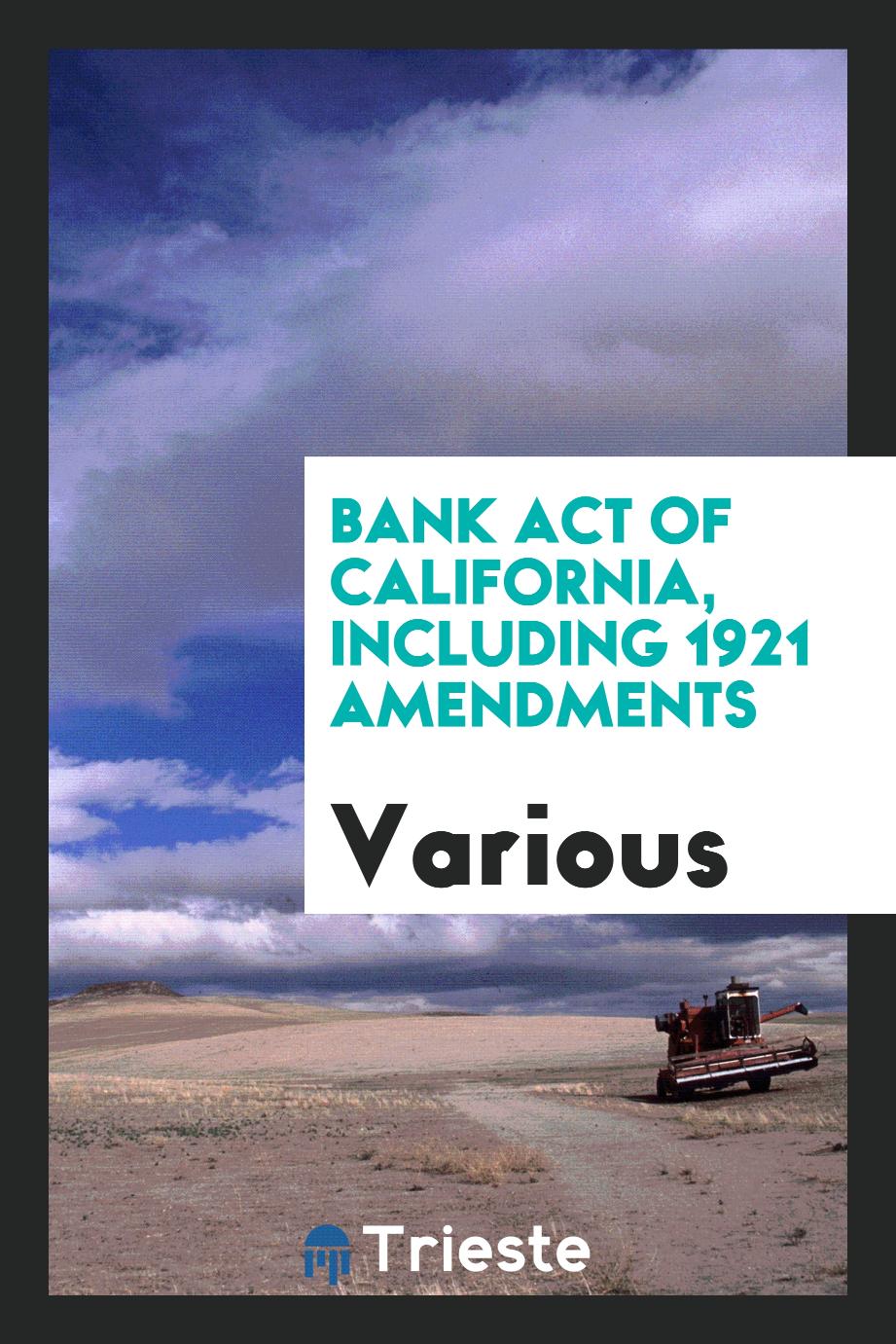 Bank Act of California, including 1921 amendments