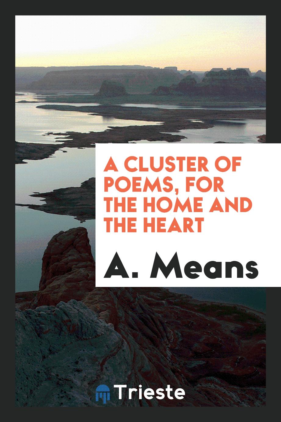 A cluster of poems, for the home and the heart