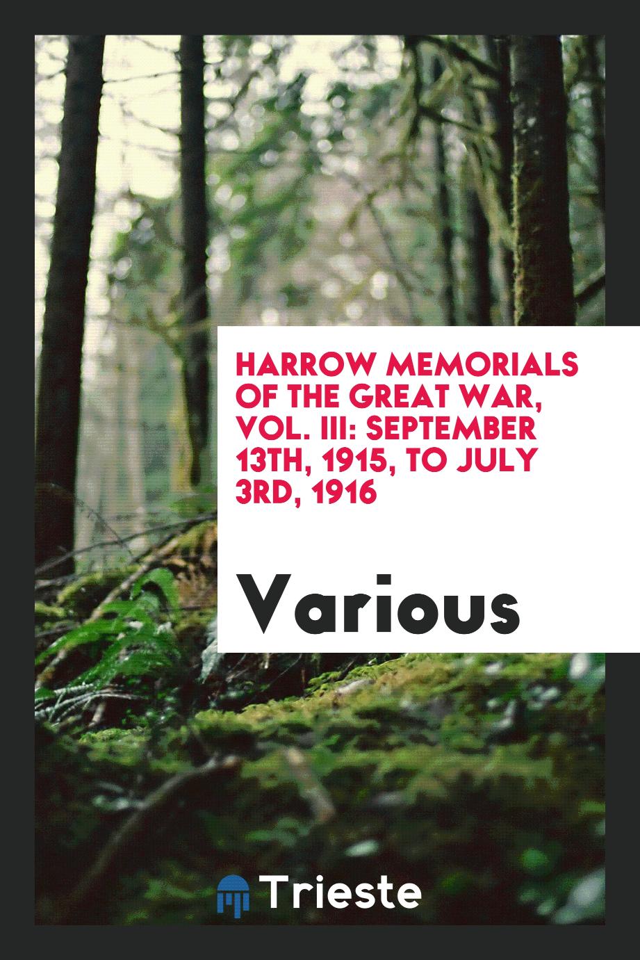 Harrow memorials of the great war, Vol. III: September 13th, 1915, to July 3rd, 1916