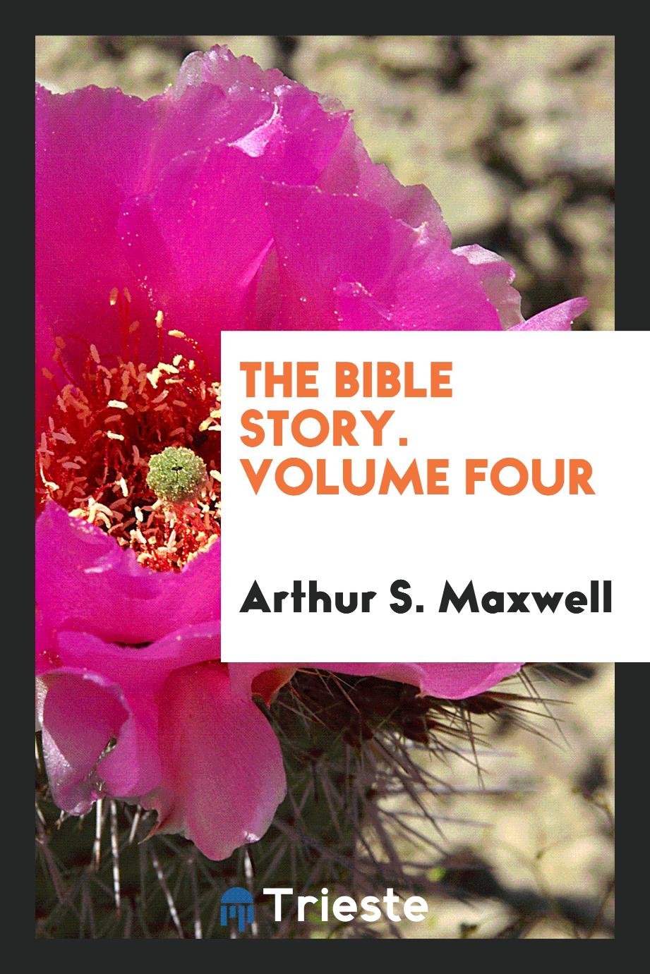 Arthur S. Maxwell - The Bible story. Volume Four