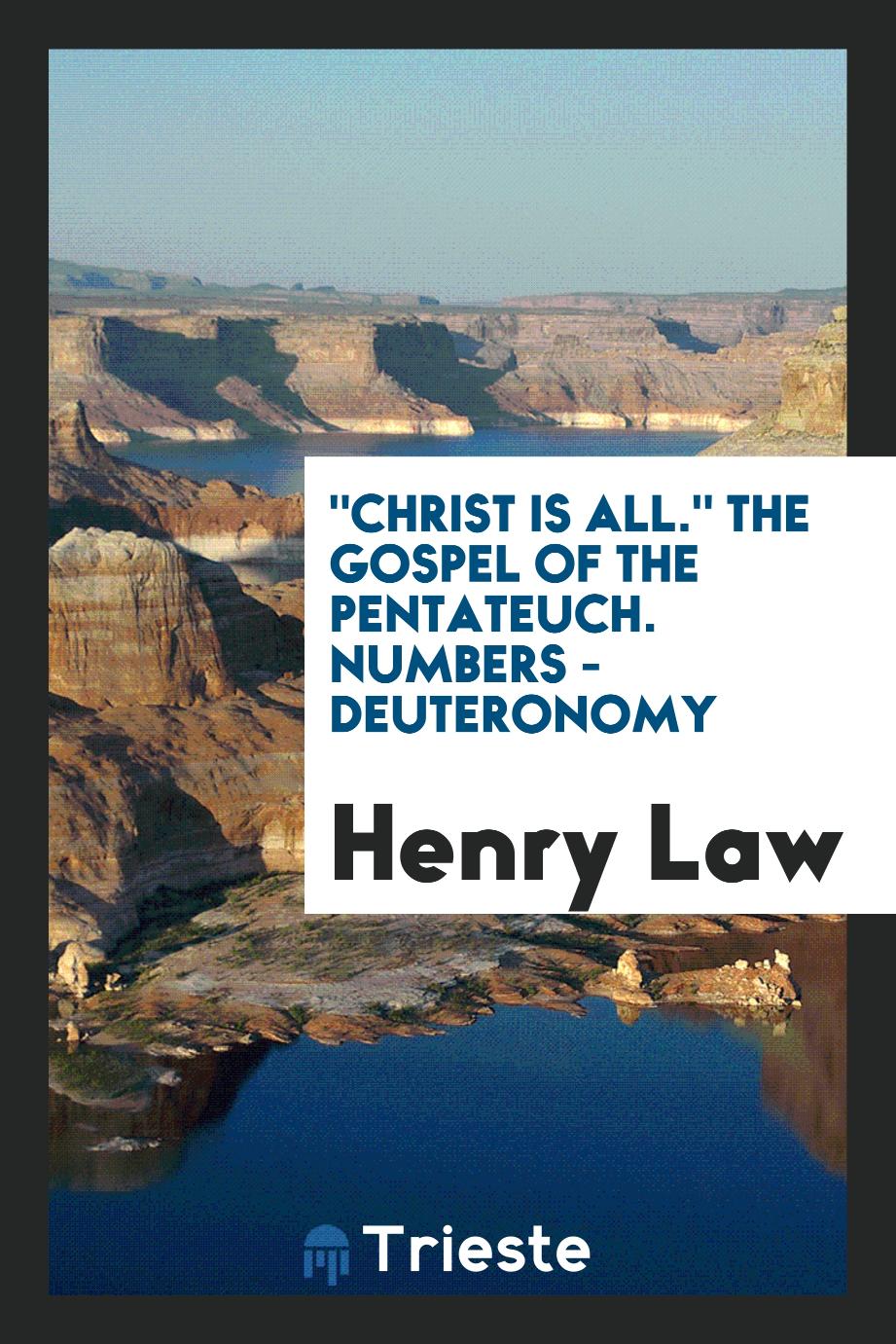 "Christ Is All." The Gospel of the Pentateuch. Numbers - Deuteronomy